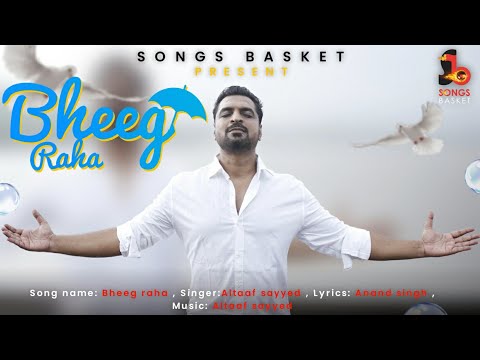 Bheeg Raha | Altaaf Sayyed | Anand | Feat: Altaaf Sayyed | Soulful Romantic Love Song 2022