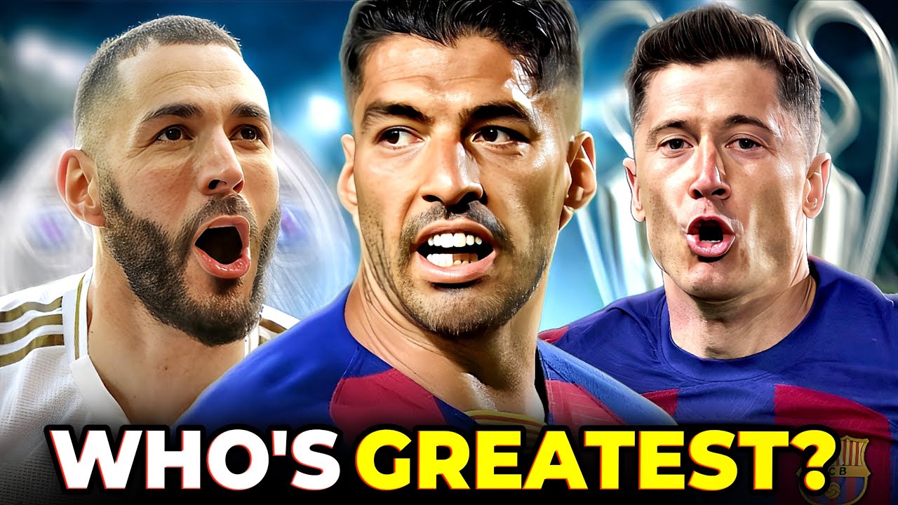 Lewandowski vs Suarez vs Benzema: The Ultimate Debate