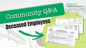 Payroll Solutions Plus Community Q&A - Deceased Employees