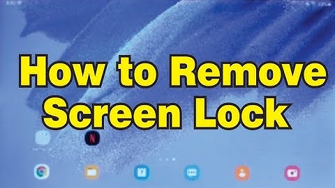 How to Remove Screen Lock on Samsung Galaxy Tablet