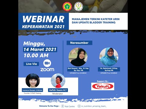 Webinar Keperawatan 2021"MANAJEMEN TERKINI KATETER URIN DAN UPDATE BLADDER TRAINING"