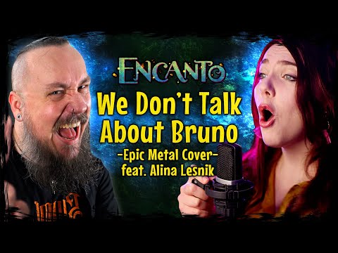 Encanto - We Don't Talk About Bruno (Epic Metal Cover feat @Alina Lesnik Official )