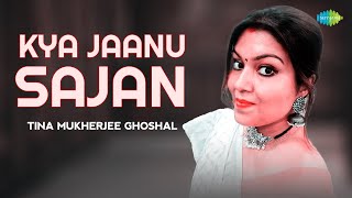 Kya Jaanu Sajan  Tina Mukherjee Ghoshal  Hindi Recreation Song  Saregama Open Stage