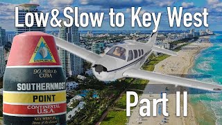 Flying Low & Slow to Key West - Part II