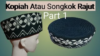 Kopiah atau Songkok Rajut ||Part 1||Rajutan Nur Afni Z ||Peci Rajut