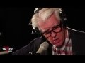 Nick Lowe - A Dollar Short of Happy (Live at WFUV)