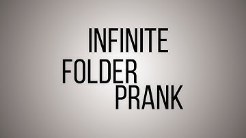 How to do the Infinite Folder Prank