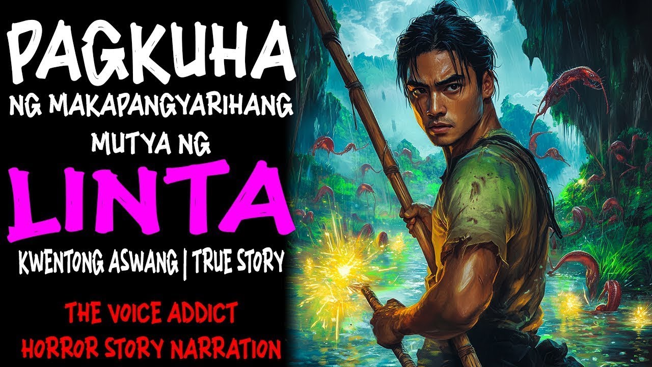 PAGKUHA NG MAKAPANGYARIHANG MUTYA NG LINTA (Aswang True Story)