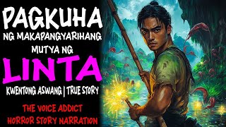 Pagkuha Ng Makapangyarihang Mutya Ng Linta aswang True Story