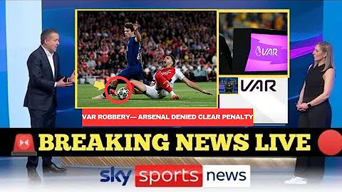 SHOCKING VAR SCANDAL: ARSENAL DENIED OBVIOUS PENALTY — "ABSOLUTE DISGRACE!