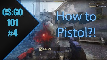 "HOW TO PISTOL" CS:GO 101 (CS:GO Fun)