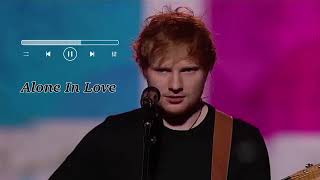 Download Lagu ED Sheeran - Alone In Love ( Official Audio ) #edsheeran MP3 Download Lagu ED Sheeran - Alone In Love ( Official Audio ) #edsheeran MP3