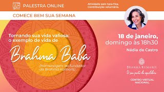 18.Jan - Meditação e LIVE: "O exemplo de vida de Brahma Baba" | Brahma Kumaris Brasil