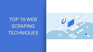 Top 10 Web Scraping Techniques