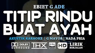 TITIP TINDU BUAT AYAH EBIET G ADE AKUSTIK KARAOKE