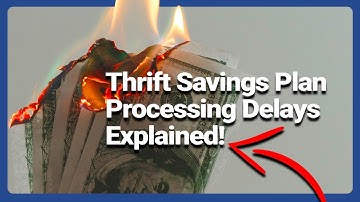 Thrift Savings Plan processing delays finally explained