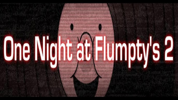 One Night at Flumpty's 1, 2, 3 Full walkthrough 