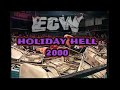 "Holiday Hell" • Final ECW Arena Show • (12/23/2000)