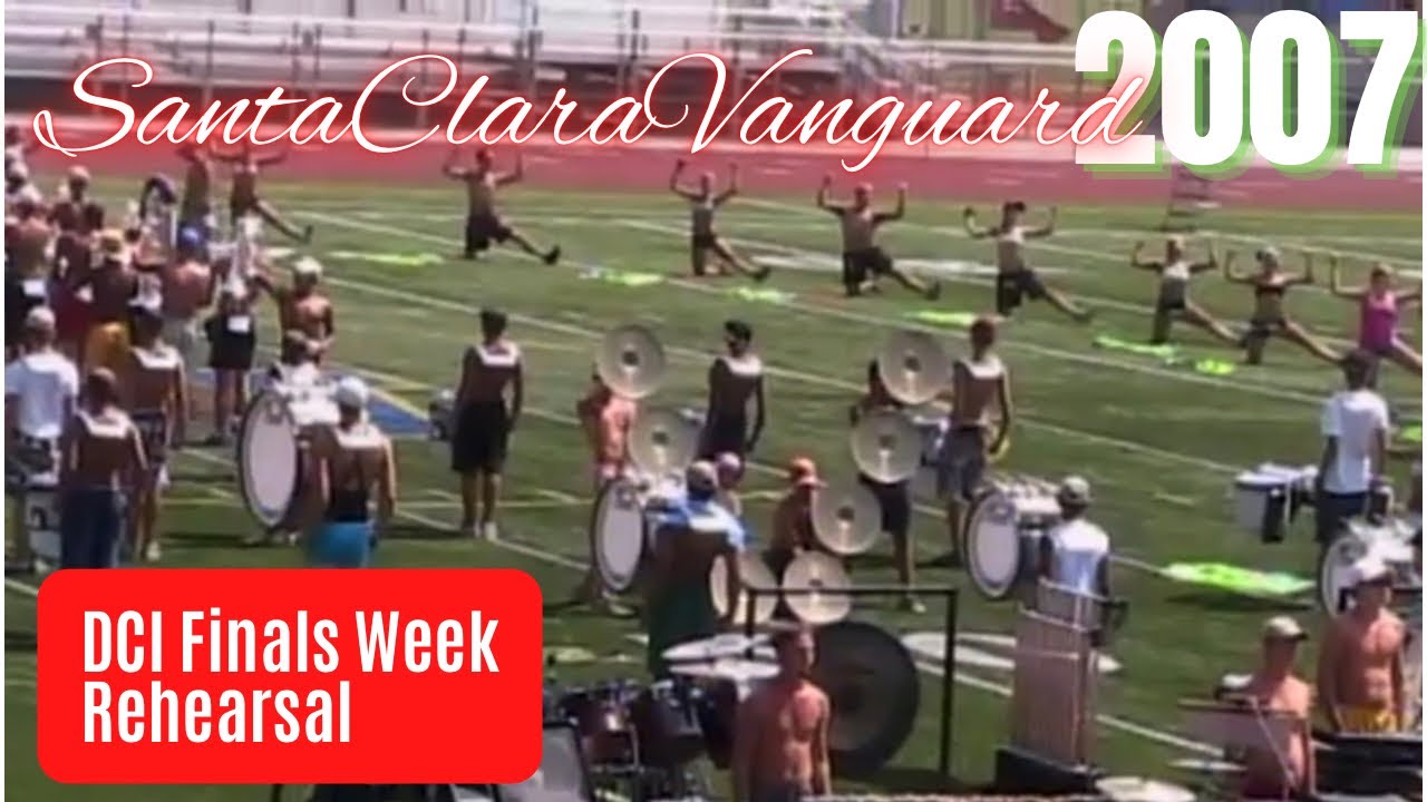 Santa Clara Vanguard 2007 DCI Finals Week Rehearsal YouTube santa-clara-vanguard-2007-dci-finals-week-rehearsal-youtube