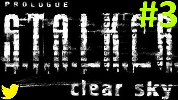 S.T.A.L.K.E.R. Clear Sky - Part 3.