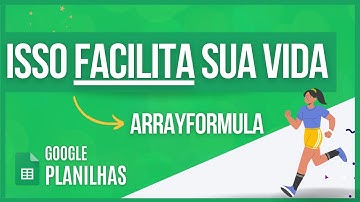 NUNCA mais arraste fórmulas! Google Planilhas (ARRAYFORMULA)