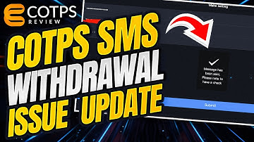 COTPS Trading Platform - SMS Withdrawal Issue Update!