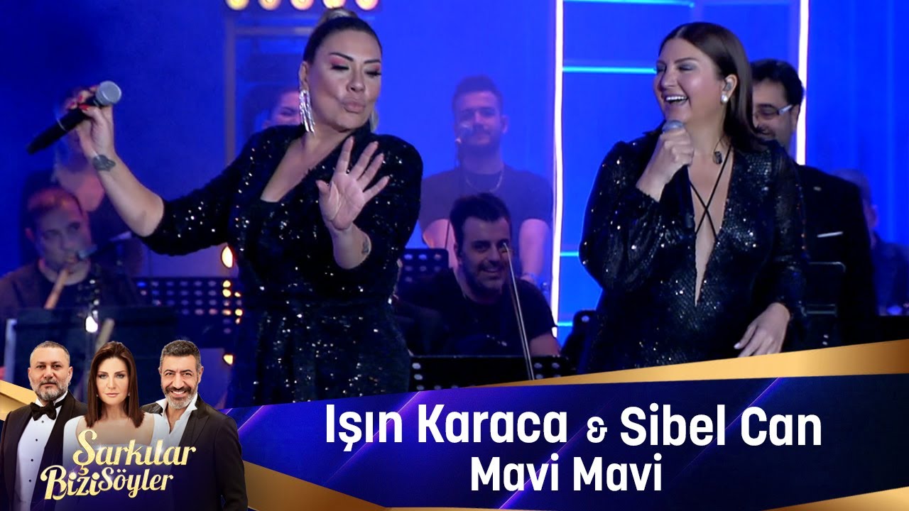 Işın Karaca & Sibel Can - MAVi MAVi Işın Karaca & Sibel Can - MAVi MAVi
