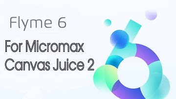 Flyme 5 | CUSTOM ROM | MICROMAX JUICE 2 (AQ5001)