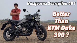 2024 Husqvarna Svartpilen 401 Review - Better Than KTM Duke 390 ??