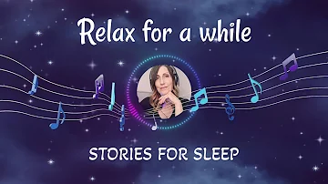 Sleep Aid Channel / Stories for Sleep / Relax For A While Welcomes You! (Channel Trailer)