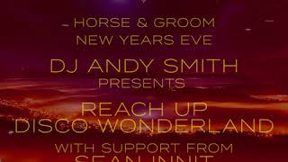Download Lagu DJ ANDY SMITH (EX PORTISHEAD) REACH UP 'NYE' DISCO WONDERLAND! MP3