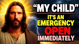 💌 GOD SAYS;- "MY CHILD" IT'S AN EMERGENCY OPEN IMMEDIATELY | GOD'S MESSAGE FOR YOU TODAY | URGENT 