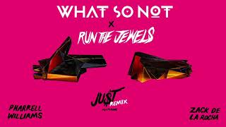 1 8 23   Run The Jewels   Ju$t Ft  Pharrell Williams And Zack De La Rocha What So Not Remix   RunThe