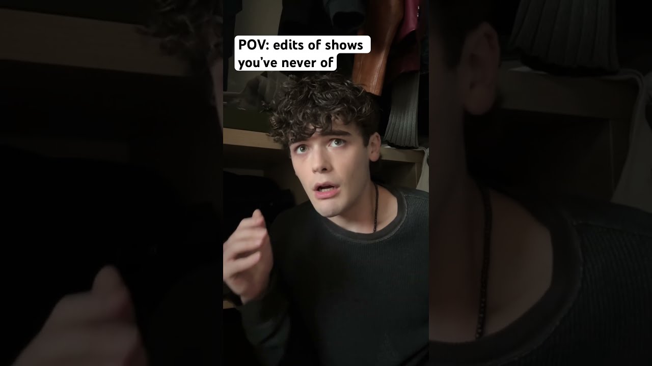 Edits Of Shows You Ve Never Seen Shorts
