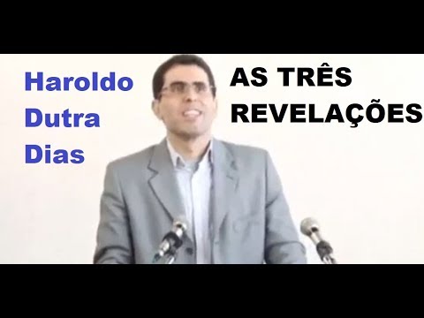 Haroldo Dutra Dias e as Três Revelações