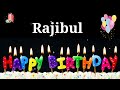 Happy birt.ay rajibul  happy birt.ay rajibul whatsapp status  happy birt.ay rajibul ji