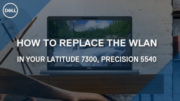 How to replace the WLAN in your Dell Latitude 7300, Precision 5540