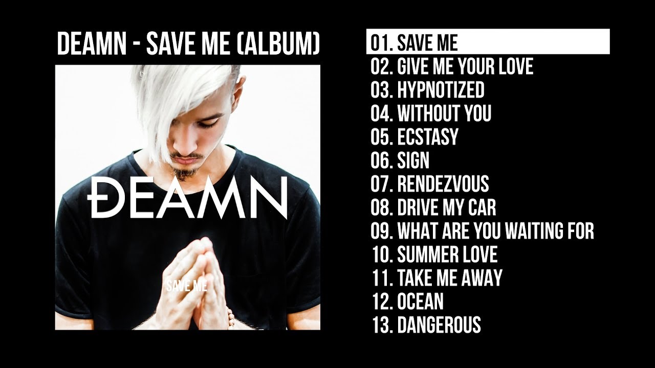 DEAMN   Save Me Full Album Audio