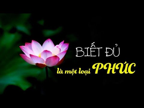 “Biết đủ” là một loại phúc - Tinh Hoa TV