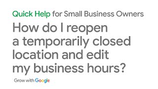 Quick Help: How do I reopen a temporarily closed location and update business info