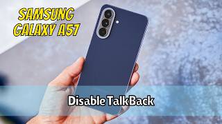 How To Disable TalkBack On Samsung Galaxy A57 Quick &amp; Easy Guide