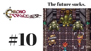 Chrono Trigger Part 10 - Living in the Future