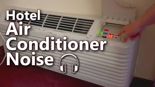 Air Conditioner Noise at the Hotel for 10 Restful hours
