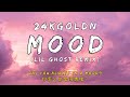 24kGoldn - Mood ft. Iann Dior (Lil Ghost remix) [Lyrics]