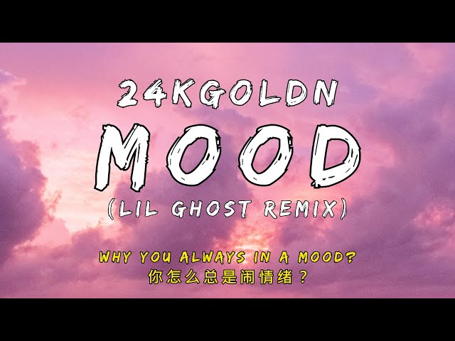 24kGoldn - Mood ft. Iann Dior (Lil Ghost remix) [Lyrics]