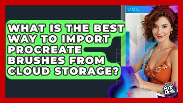 What Is The Best Way To Import Procreate Brushes From Cloud Storage? - The Virtual Art Desk