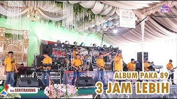 PAKA 89 ALBUM 3 JAM LEBIH SHOW DESA SERITANJUNG TANJUNG BATU