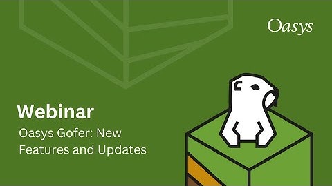 Oasys Gofer: New Features and Updates