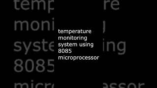 Famous Temperature Monitoring System Using Microprocessor (Mini project) Profile