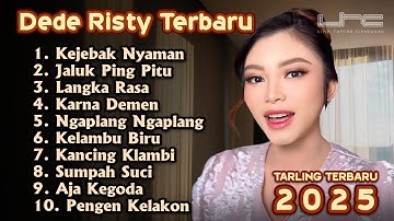KEJEBAK NYAMAN Voc DEDE RISTY | GANJENE PANTURA FULL ALBUM TARLING TERBARU 2025